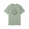 Be Kind to Yourself T-Shirt | Comfort Colors® Encouragement Tee