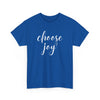 Choose Joy T-Shirt (Various Colors)