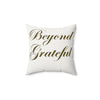 Beyond Grateful Decorative Throw Pillow (Various Sizes)