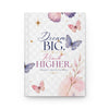 Dream Big. Reach Higher. Writing Journal - Hardcover Journal for Notes & Reflections