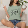 Focus On The Good T-Shirt  | Comfort Colors® Inspirational Graphic Tee