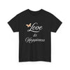 Love is Happiness T-Shirt, Butterfly Script Tee, Uplifting Gift