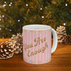 You Are Enough Coffee Mug, Affirmation Message Uplifting Gift