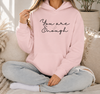 You Are Enough Hoodie | Affirmation Message | Uplifting Gift