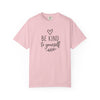 Be Kind to Yourself T-Shirt | Comfort Colors® Encouragement Tee