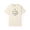 Be Kind to Yourself T-Shirt | Comfort Colors® Encouragement Tee
