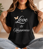 Love is Happiness T-Shirt, Butterfly Script Tee, Uplifting Gift