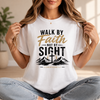 Walk By Faith Not By Sight T-Shirt, Christian Tee, Motivational Gift, Encouragement Shirt
