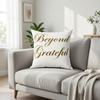 Beyond Grateful Decorative Throw Pillow (Various Sizes)