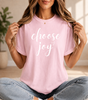 Choose Joy T-Shirt, Positive Message Graphic Tee, Encouragement Gift
