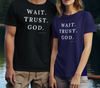 Wait Trust God T-Shirt, Christian Encouragement Tee, Faith Based Gift