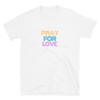 Pray for Love - T-Shirt (Various Colors)