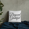 Beyond Grateful -  Pillow (Gray Color)