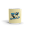 Faith Moves Mountains - Mug (2 Sizes)