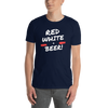 Red, White, & Beer - T-Shirt (Various Colors)