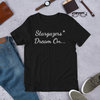 Stargazers* Dream On - T-Shirt (Various Colors)