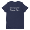 Stargazers* Dream On - T-Shirt (Various Colors)