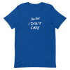 Fun Fact I Don't Care - T-Shirt (Various Colors)