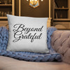 Beyond Grateful -  Pillow (Gray Color)