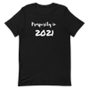 Prosperity in 2021 - T-Shirt (Various Colors)