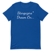 Stargazers* Dream On - T-Shirt (Various Colors)