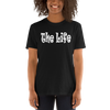 The Life - T-Shirt (Various Colors)