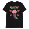 Fruit Me - T-Shirt